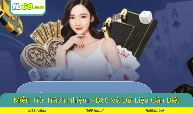 Những thông tin cơ bản về miễn trừ trách nhiệm FB68