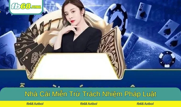 Một số quy định cần biết về miễn trừ trách nhiệm của nhà cái